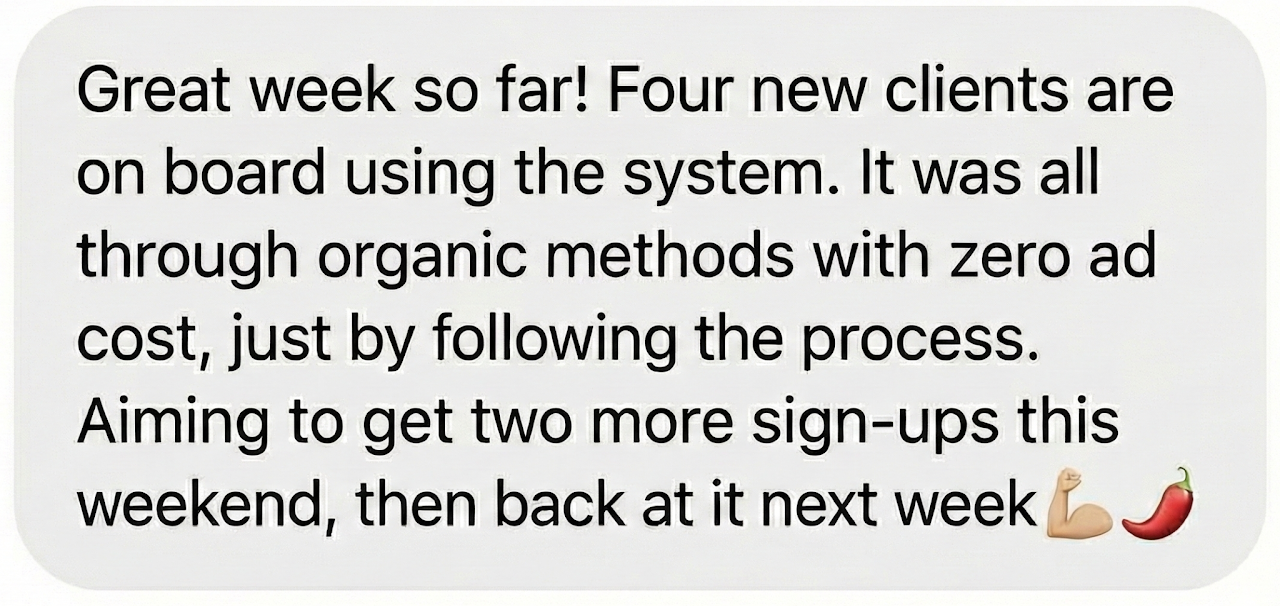 4 NEW CLIENTS IN A WEEK. ZERO SPENT ON ADS